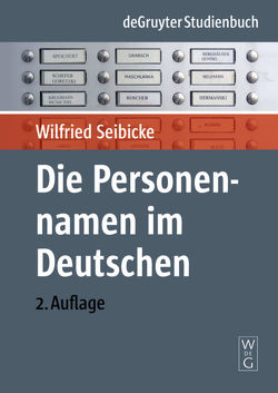 Die Personennamen im Deutschen von Seibicke,  Wilfried