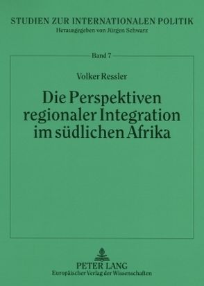 Die Perspektiven regionaler Integration im südlichen Afrika von Ressler,  Volker