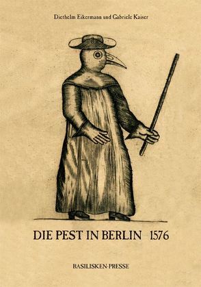 Die Pest in Berlin 1576 von Eikermann,  Diethelm, Kaiser,  Gabriele