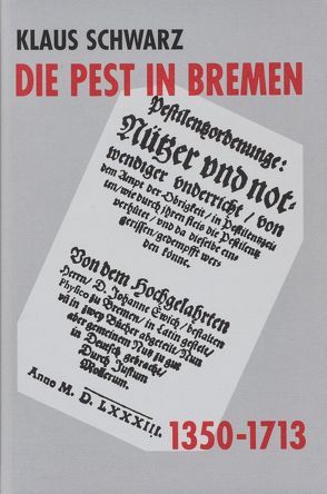 Die Pest in Bremen von Hofmeister,  Adolf E, Schwarz,  Klaus