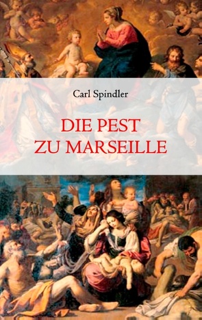 Die Pest zu Marseille von Spindler,  Carl