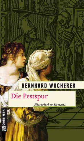 Die Pestspur von Wucherer,  Bernhard