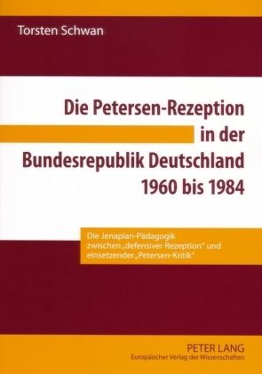 Die Petersen-Rezeption in der Bundesrepublik Deutschland 1960 bis 1984 von Schwan,  Torsten