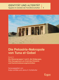 Die Petosiris-Nekropole von Tuna el-Gebel von Lembke,  Katja, Schlehofer,  Jenny H.