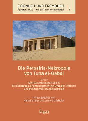 Die Petosiris-Nekropole von Tuna el-Gebel von Lembke,  Katja, Schlehofer,  Jenny H.