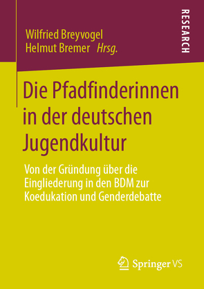 Die Pfadfinderinnen in der deutschen Jugendkultur von Bremer,  Helmut, Breyvogel,  Wilfried