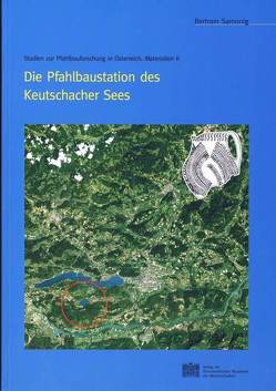 Die Pfahlbaustation des Keutschacher Sees von Friesinger,  Herwig, Samonig,  Bertram