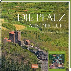 Die Pfalz aus der Luft von Fuchs,  Heinz, Schaefer,  Joerg