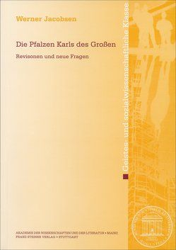 Die Pfalzen Karls des Großen von Jacobsen,  Werner