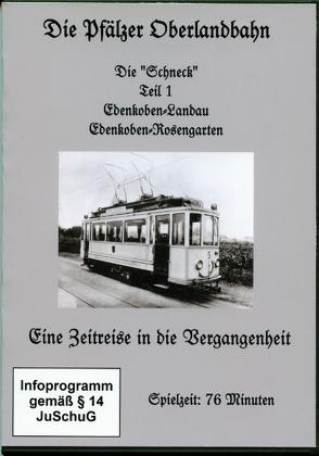 Die Pfälzer Oberlandbahn – Die Schneck – Teil 1 von Kroszewski,  Hans-Ulrich