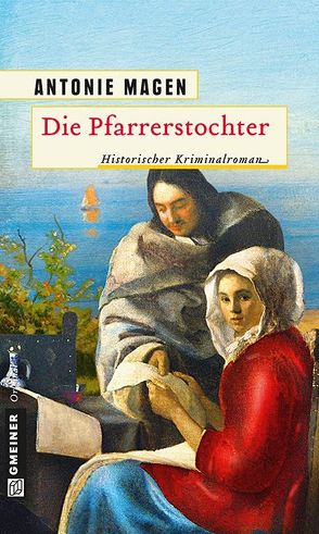 Die Pfarrerstochter von Magen,  Antonie