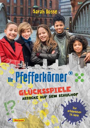 Die Pfefferkörner: Glücksspiele – Abzocke auf dem Schulhof von Bosse,  Sarah