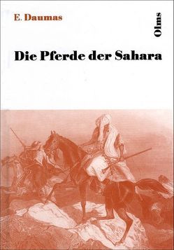 Die Pferde der Sahara von Daumas,  Eugene, Graefe,  Carl