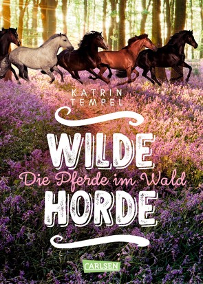Wilde Horde 1: Die Pferde im Wald von Tempel,  Katrin