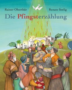 Die Pfingsterzählung von Oberthür,  Rainer, Seelig,  Renate