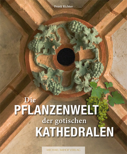 Die Pflanzenwelt der gotischen Kathedralen von Richter,  Frank