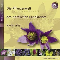 Die Pflanzenwelt des nördlichen Landkreises Karlsruhe von Hassler,  Michael, Schmitt,  Bernd