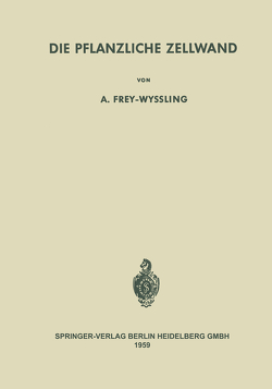 Die Pflanzliche Zellwand von Frey-Wyssling,  Albert