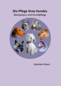 Die Pflege Ihres Hundes von Peters,  Gabriele, Petzone Peters,  Horst