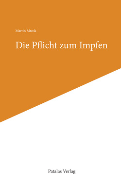 Die Pflicht zum Impfen – Vernunft und Verantwortung von Mrosk,  Martin