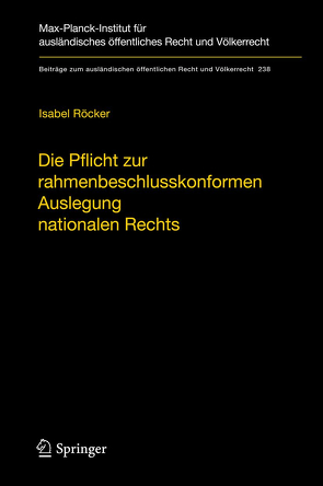 Die Pflicht zur rahmenbeschlusskonformen Auslegung nationalen Rechts von Röcker,  Isabel