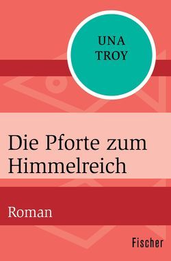 Die Pforte zum Himmelreich von Gotfurt,  Dorothea, Troy,  Una