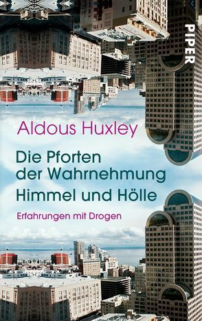 Die Pforten der Wahrnehmung • Himmel und Hölle von Herlitschka,  Herberth E., Huxley,  Aldous