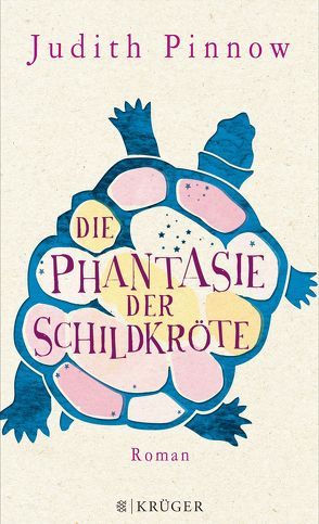 Die Phantasie der Schildkröte von Pinnow,  Judith