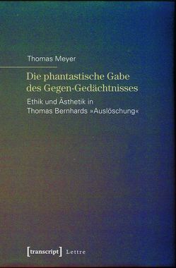 Die phantastische Gabe des Gegen-Gedächtnisses von Meyer,  Thomas