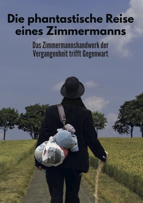 Die phantastische Reise eines Zimmermanns von Zimmermann,  Michael