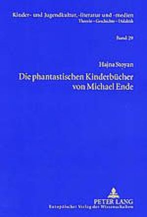 Die phantastischen Kinderbücher von Michael Ende von Stoyan,  Hajna