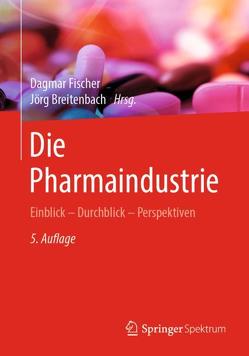 Die Pharmaindustrie von Breitenbach,  Jörg, Fischer,  Dagmar