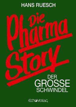 Die Pharmastory von Ruesch,  Hans