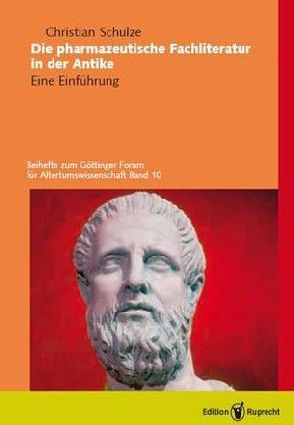 Die pharmazeutische Fachliteratur in der Antike von Döpp,  Siegmar, Radicke,  Jan, Schulze,  Christian