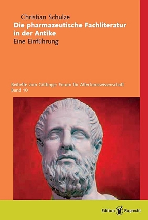 Die pharmazeutische Fachliteratur in der Antike von Döpp,  Siegmar, Radicke,  Jan, Schulze,  Christian