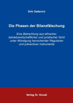 Die Phasen der Bilanzfälschung von Oetterich,  Dirk