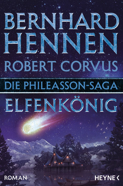Die Phileasson-Saga – Elfenkönig von Corvus,  Robert, Hennen,  Bernhard
