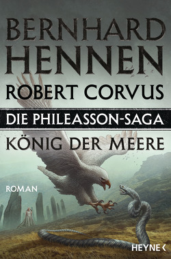 Die Phileasson-Saga – König der Meere von Corvus,  Robert, Hennen,  Bernhard