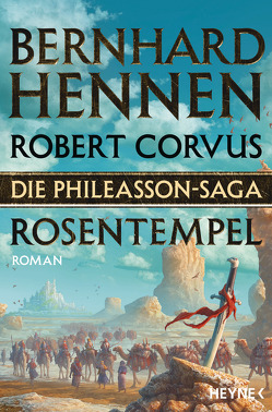 Die Phileasson-Saga – Rosentempel von Corvus,  Robert, Hennen,  Bernhard