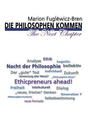 Die Philosophen kommen – The Next Chapter von Fuglewicz-Bren,  Marion