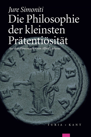 Die Philosophie der kleinsten Prätentiösität von Simoniti,  Jure