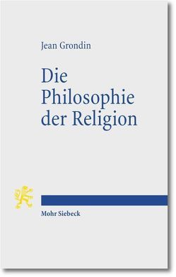 Die Philosophie der Religion von Grondin,  Jean, Heisen,  Verena