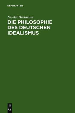 Die Philosophie des deutschen Idealismus von Hartmann,  Nicolai