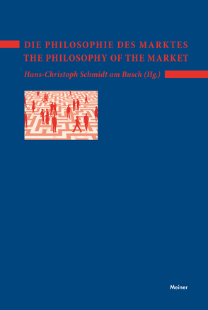 Die Philosophie des Marktes – The Philosophy of the Market von Schmidt am Busch,  Hans-Christoph
