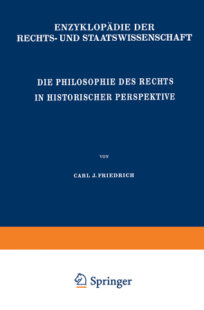 Die Philosophie des Rechts in Historischer Perspektive von Friedrich,  C.J.