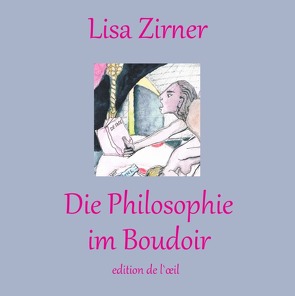 Die Philosophie im Boudoir von Döpp,  Hans-Jürgen, Zirner,  Lisa