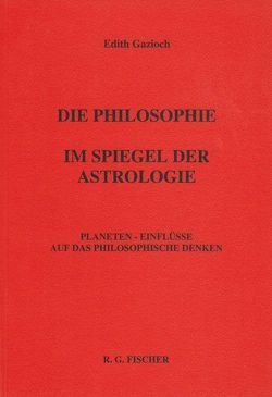 Die Philosophie im Spiegel der Astrologie von Gazioch,  Edith