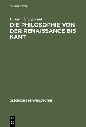 Die Philosophie von der Renaissance bis Kant von Hönigswald,  Richard