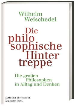 Die philosophische Hintertreppe von Weischedel,  Wilhelm