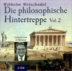 Die philosophische Hintertreppe, Vol. 2 von Brauner,  Jo, Weischedel,  Wilhelm